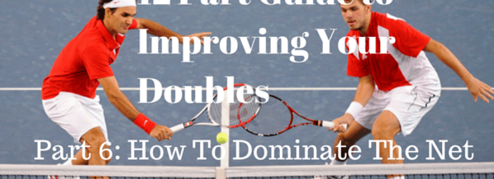 Banner for Part 6 of a 12-part tennis doubles guide, titled 'How to Dominate the Net', showing two players in red and white playing on a blue court.