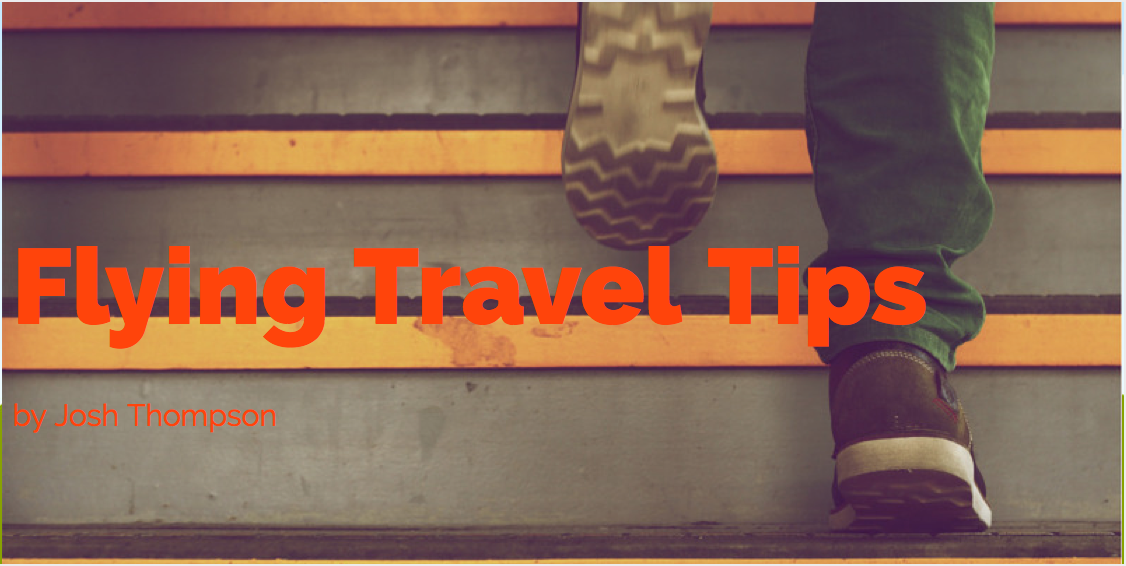 Person walking up stairs with text overlay 'Flying Travel Tips' by Josh Thompson, indicating content on air travel advice.