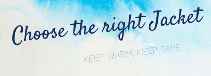 Banner with the text 'Choose the right jacket' and 'Keep warm, keep safe' on a blue watercolour background.