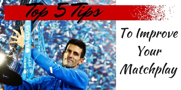 Tennis player celebrating with a trophy, text reads 'Top 5 Tips To Improve Your Matchplay'.